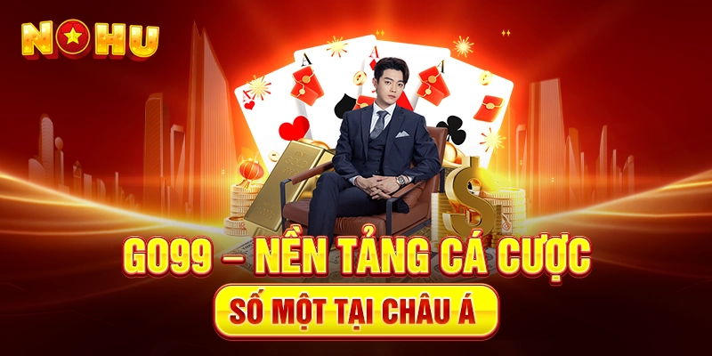 Go99 – Nền tảng cá cược số một tại châu Á