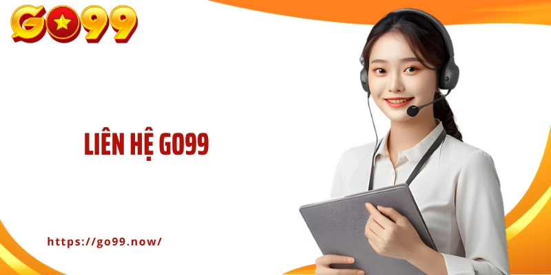 Liên Hệ Go99: Sẵn Sàng Đồng Hành Với Hội Viên Mọi Lúc, Mọi Nơi