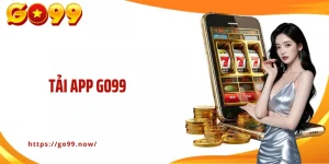 Tải App Go99 An Toàn, Chuẩn Xác Chỉ Trong 2 Phút