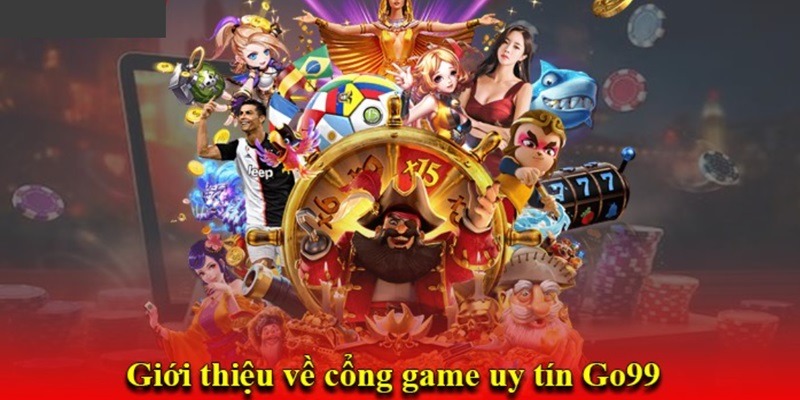 Sân chơi cung cấp cá cược uy tín Go99